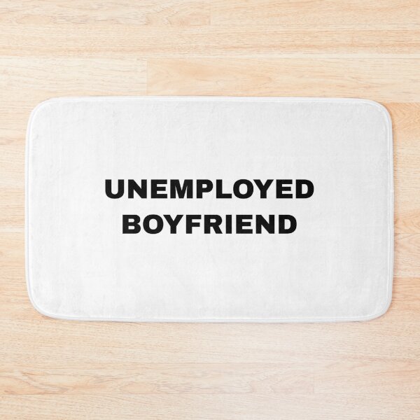 Item preview, Unemployed Boyfriend designed and sold by killzak.
