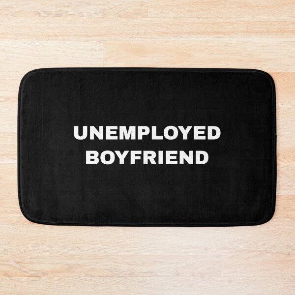 Item preview, Unemployed Boyfriend designed and sold by killzak.