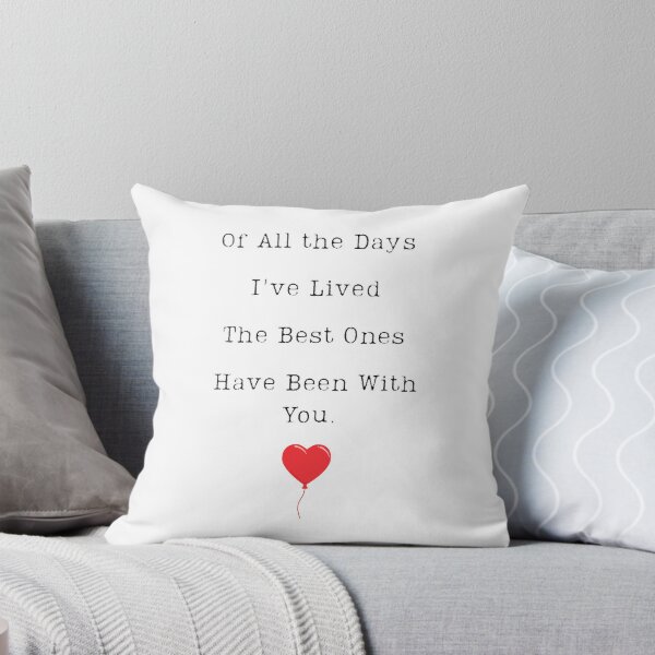 Item preview, Of All the Days I've Lived, The Best Ones Have Been With You designed and sold by stephenflashart.