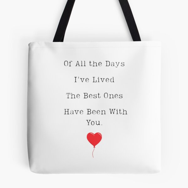 Item preview, Of All the Days I've Lived, The Best Ones Have Been With You designed and sold by stephenflashart.