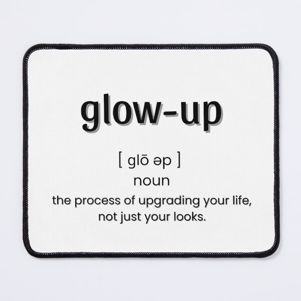 Item preview, Glow-Up: Definition designed and sold by HeyitsCee.