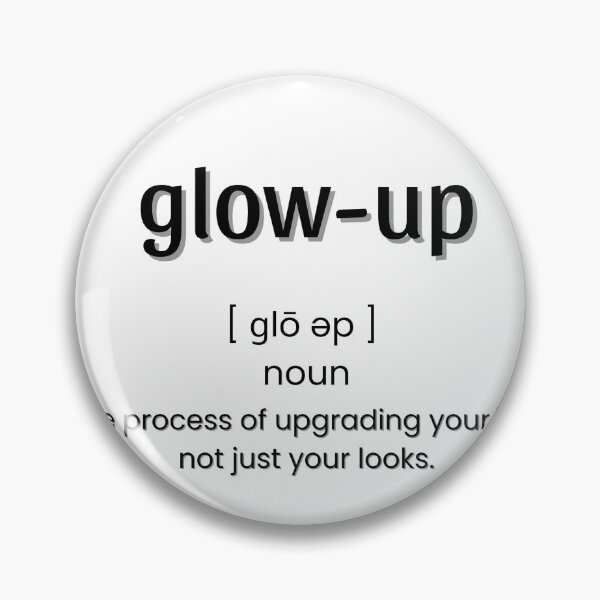 Item preview, Glow-Up: Definition designed and sold by HeyitsCee.
