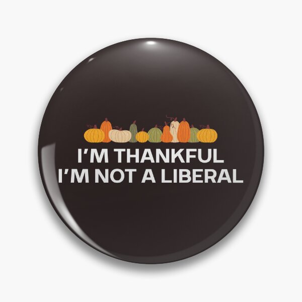 Item preview, Liberal Funny Thanksgiving I’m Thankful I’m Not A Liberal designed and sold by faridman.
