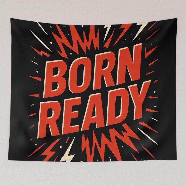 Item preview, Born Ready Bold Typographic Energy Burst designed and sold by Ombrya.