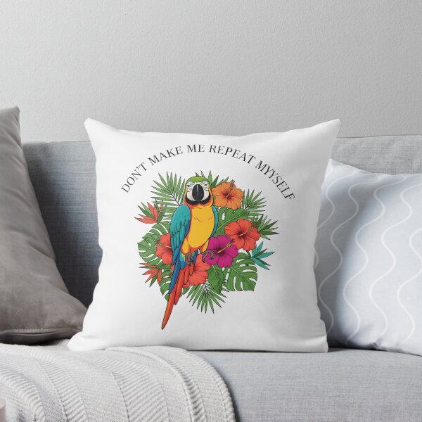 Item preview, Don't Make Me Repeat Myself Sarcastic Parrot designed and sold by kAdam5.