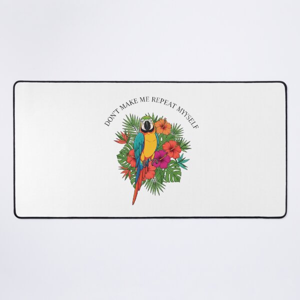 Item preview, Don't Make Me Repeat Myself Sarcastic Parrot designed and sold by kAdam5.