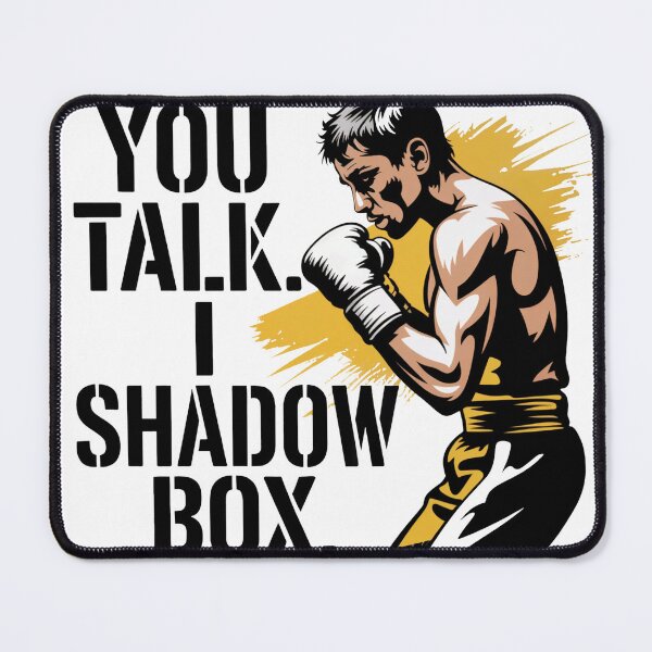Item preview, You Talk. I Shadowbox. – Streetwear MMA Art designed and sold by WSPrintCrafter.