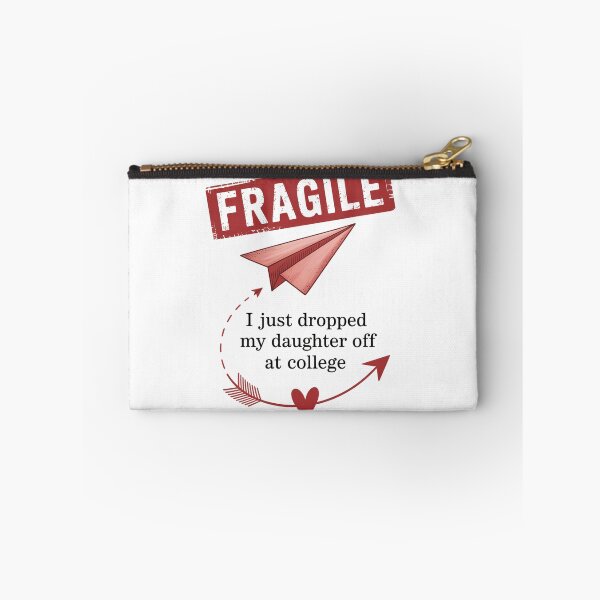 Item preview, Fragile I Just Dropped My Daughter Off At College  designed and sold by TorjeARTStore.