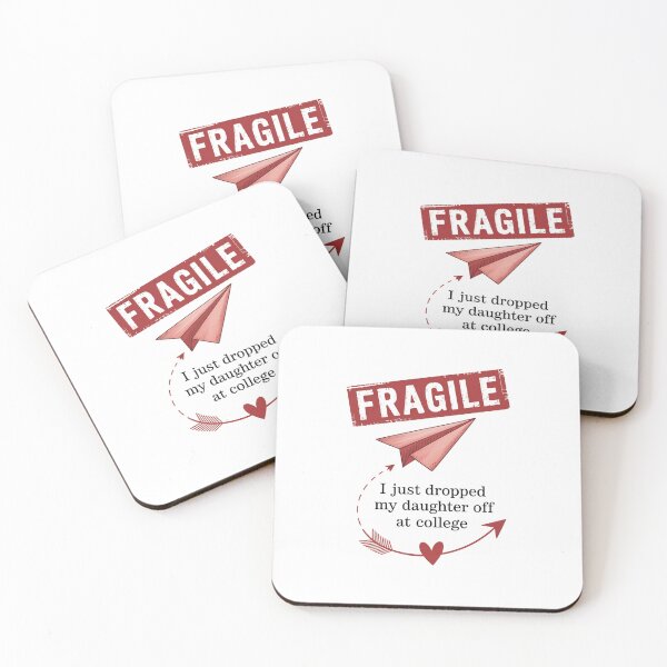 Item preview, Fragile I Just Dropped My Daughter Off At College  designed and sold by TorjeARTStore.