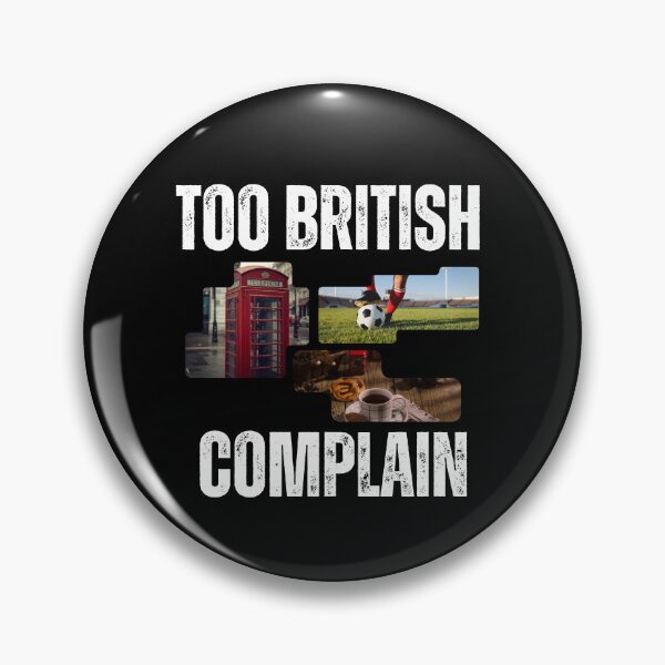 Item preview, Too British to Complain designed and sold by Trac-Fusion.