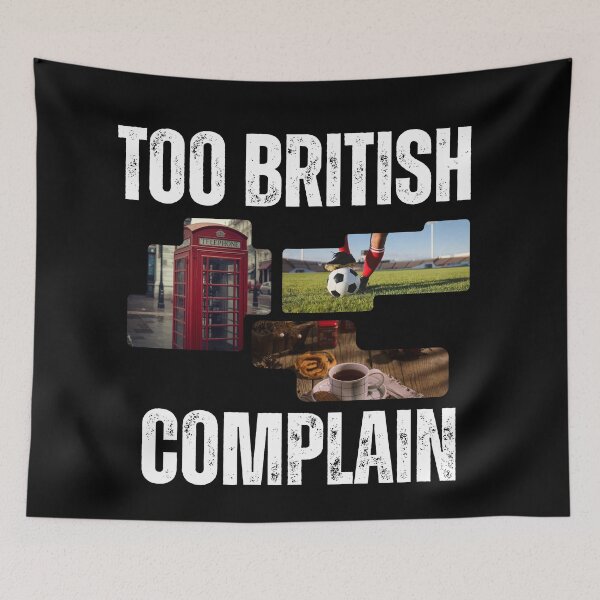 Item preview, Too British to Complain designed and sold by Trac-Fusion.