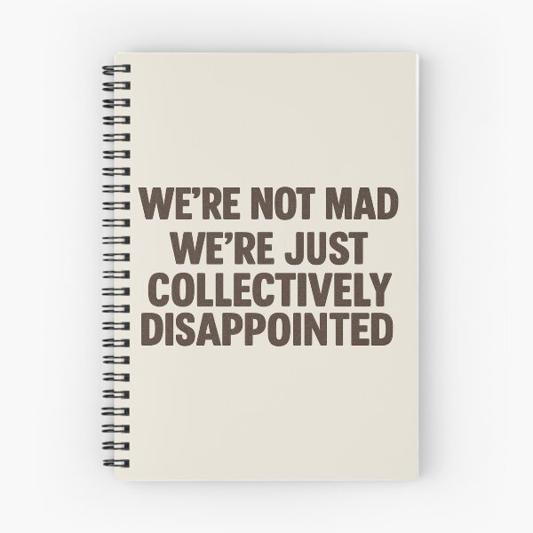 Item preview, We're Not Mad We're Just Collectively Disappointed designed and sold by Prints-by-Olaf.