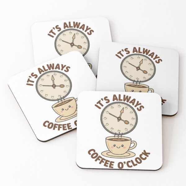 Item preview, It's Always Coffee O'Clock - Cute Time for Coffee Design designed and sold by EverBranz-stor.
