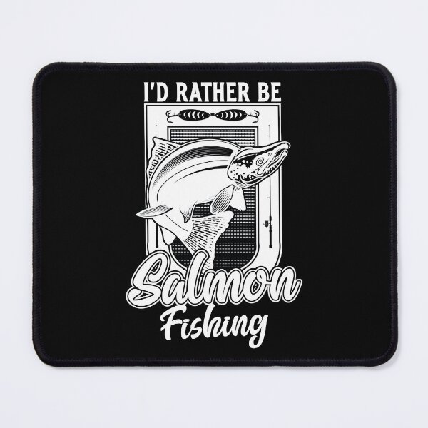 Item preview, I'd Rather Be Salmon Fishing Angler designed and sold by JRRTs.