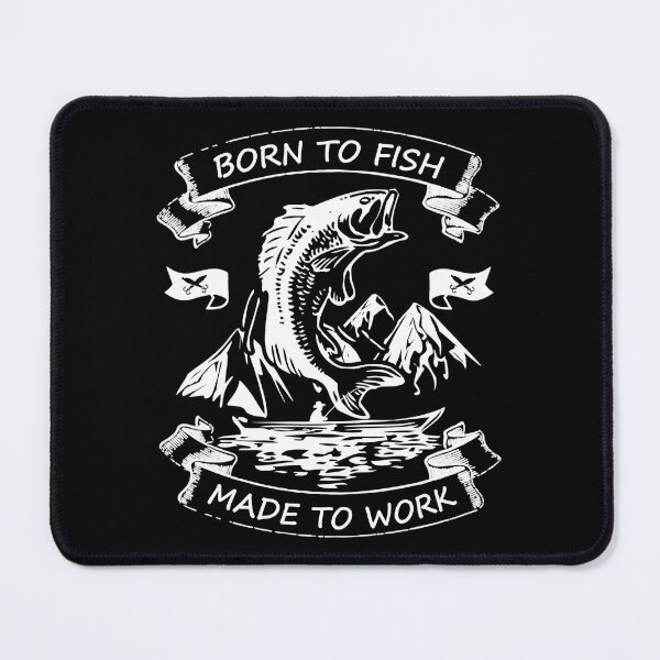 Item preview, Born To Fish Made To Work designed and sold by JRRTs.
