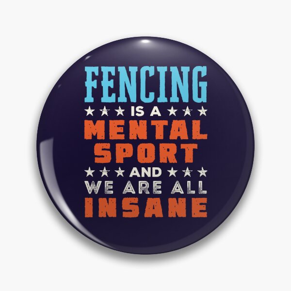 Item preview, Fencing Is a Mental Sport and We Are All Insane designed and sold by jaygo.