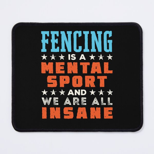 Item preview, Fencing Is a Mental Sport and We Are All Insane designed and sold by jaygo.
