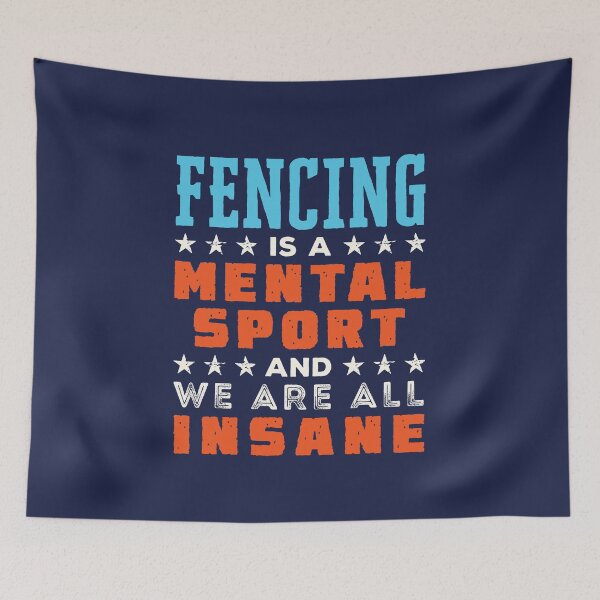 Item preview, Fencing Is a Mental Sport and We Are All Insane designed and sold by jaygo.