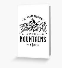 My Heart belongs to the Mountains Greeting Card