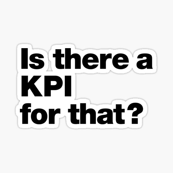 Is there a KPI for that? Sticker