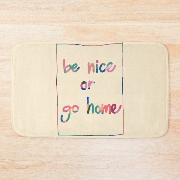 Item preview, be nice or go home designed and sold by maccm.