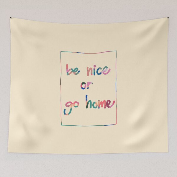 Item preview, be nice or go home designed and sold by maccm.