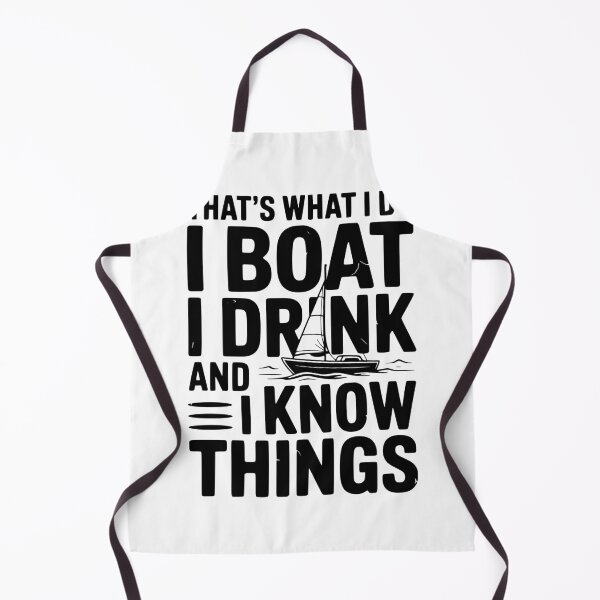 Item preview, That’s What I Do I Boat I Drink and I Know Things designed and sold by Frank Ring.