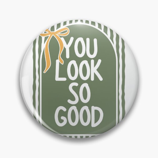 Item preview, You Look So Good designed and sold by Dondonmart.