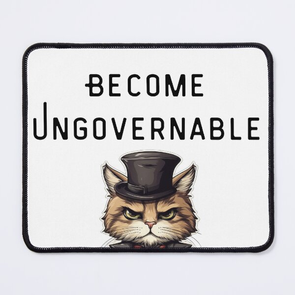 Item preview, Become Ungovernable Cat – Chaotic Rebel Feline Meme designed and sold by EVESTUDIOART.