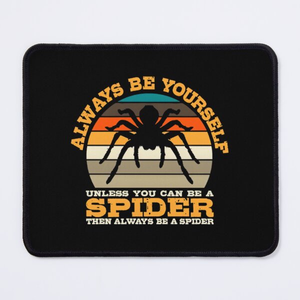 Item preview, Unless You Can Be A Spider, Tarantula Lovers, Retro Tarantula Design, Spider, Arachnid, Arachnophile, Spider Web, Tarantula Graphic designed and sold by DoodleUrban.