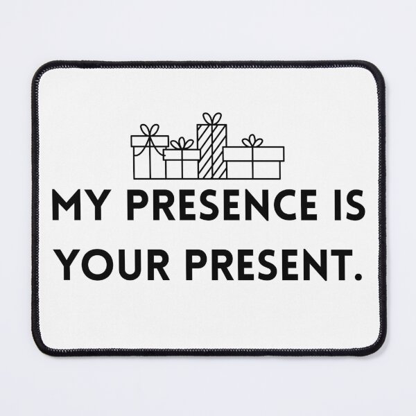Item preview, My presence is your present- Funny Christmas quote designed and sold by SlayPrintsUK.