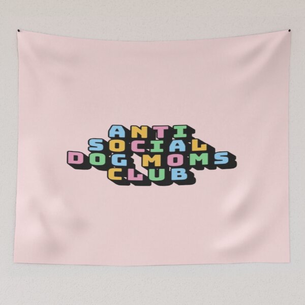 Item preview, Anti Social Dog Moms Club #4 designed and sold by creativerooney.