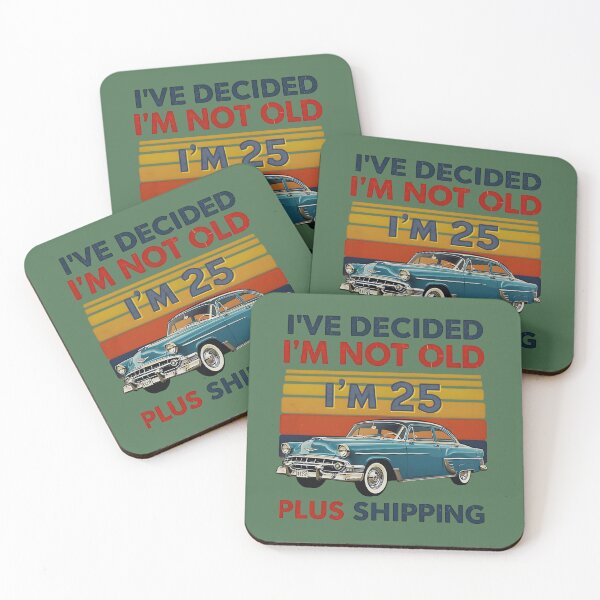 Item preview, Funny Birthday Sarcasm I’ve Decided I’m Not Old I’m 25 Plus Shipping  designed and sold by Zayavca.