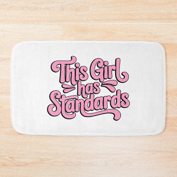Item preview, This Girl Has Standards! Pink Girly designed and sold by PMCreative.