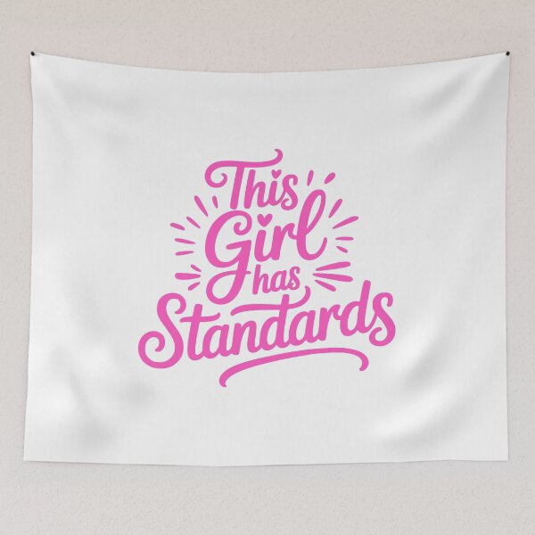 Item preview, This Girl Has Standards! Pink Girly designed and sold by PMCreative.