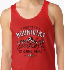 Going to the Mountains is going Home Tank Top