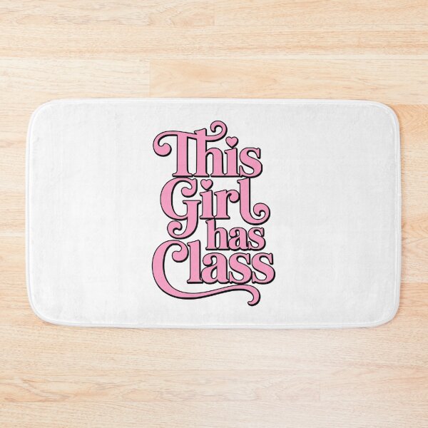 Item preview, This Girl Has Class! Pink Girly designed and sold by PMCreative.