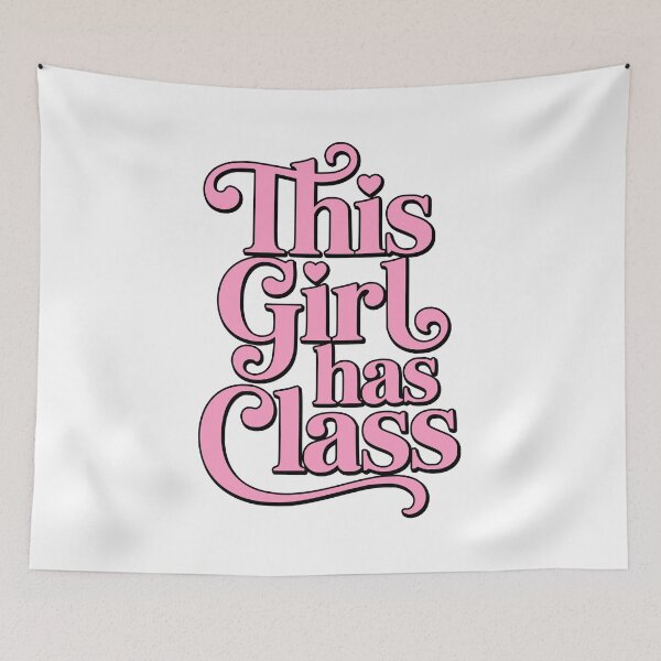 Item preview, This Girl Has Class! Pink Girly designed and sold by PMCreative.
