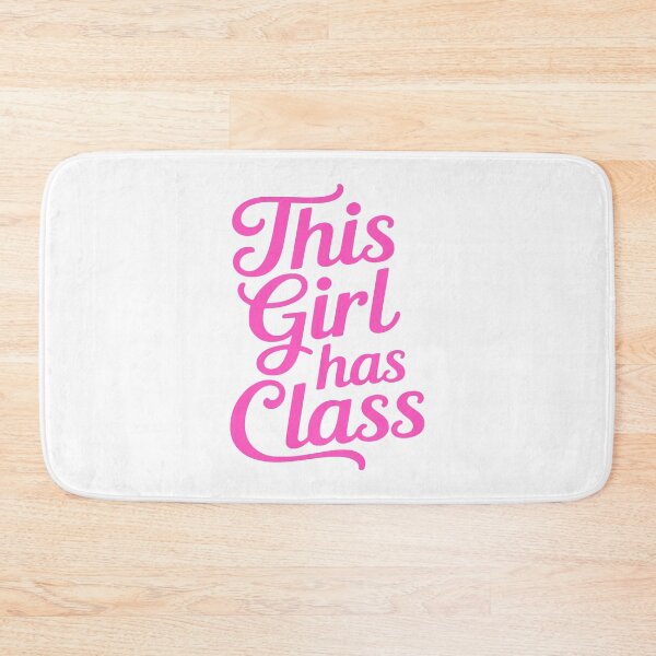 Item preview, This Girl Has Class! Pink Girlie designed and sold by PMCreative.