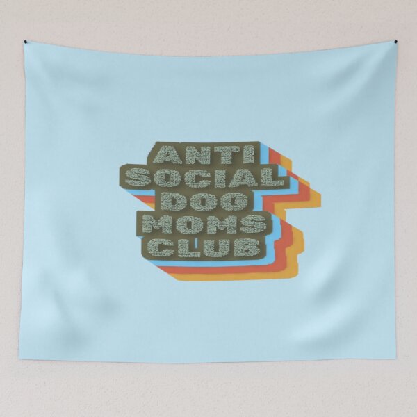 Item preview, Anti Social Dog Moms Club #10 designed and sold by creativerooney.