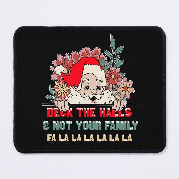 Item preview, Deck The Halls & Not Your Family designed and sold by AimarsKloset.