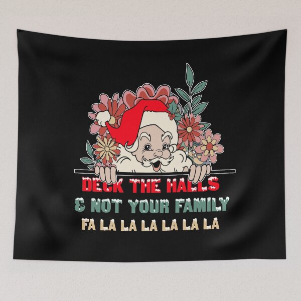 Item preview, Deck The Halls & Not Your Family designed and sold by AimarsKloset.