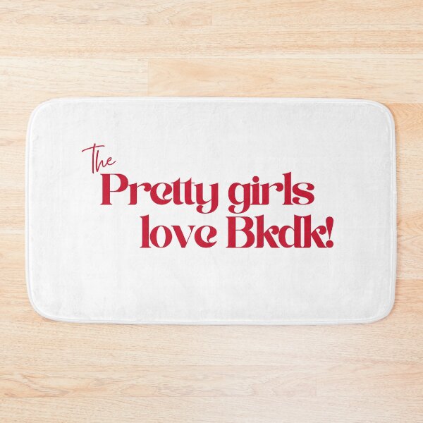 Item preview, Pretty Girls Love Bkdk! designed and sold by BLBear Studios.
