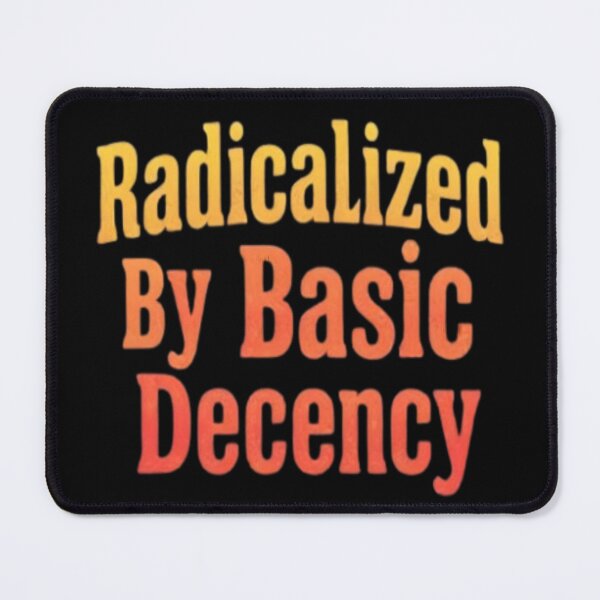 Item preview, Radicalized By Basic Decency – Vintage Activist Style designed and sold by Patvu.