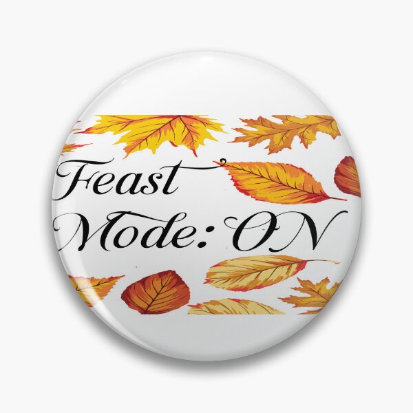 Item preview, Feast Mode: ON – Funny Thanksgiving Dinner & Foodie Fall Vibes Tee designed and sold by fabricutie.