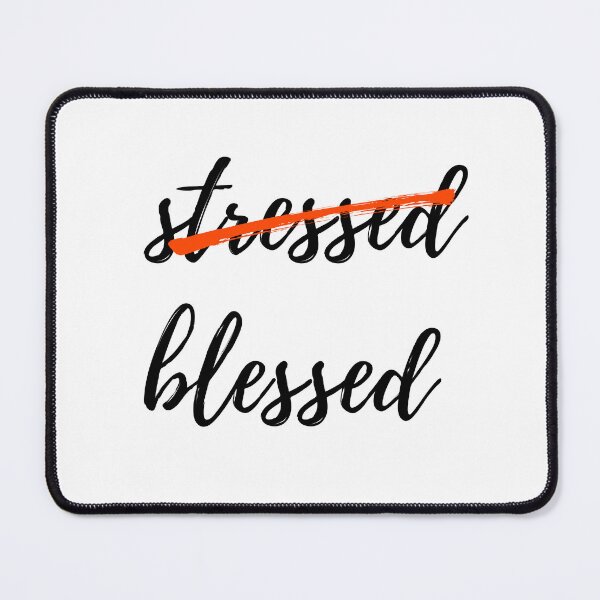 Item preview, Stressed? No! Blessed! designed and sold by Printcessss.