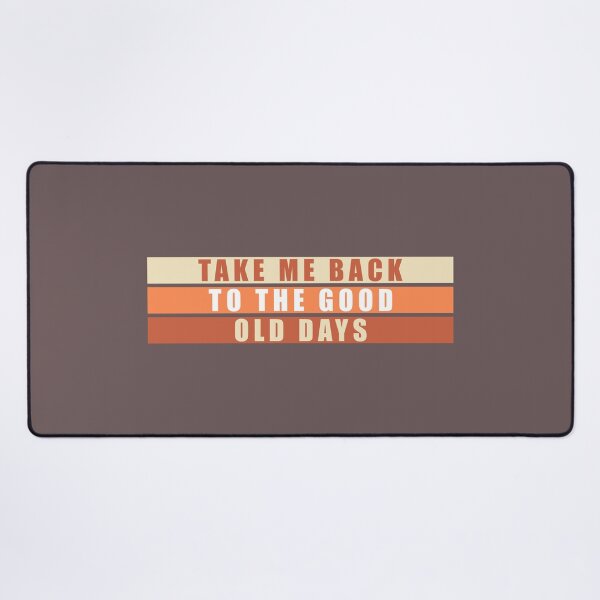Item preview, Take me back to the good old days designed and sold by Megadorim.