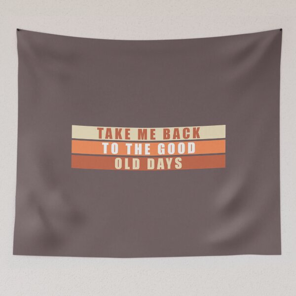 Item preview, Take me back to the good old days designed and sold by Megadorim.