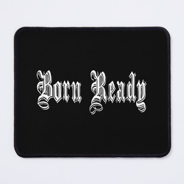 Item preview, Born ready IV designed and sold by McFleur's Lens.