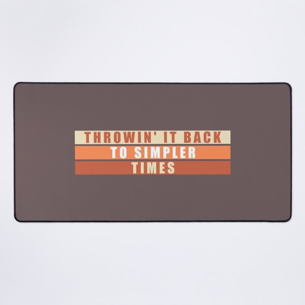 Item preview, Throwin' it back to simpler times designed and sold by Megadorim.